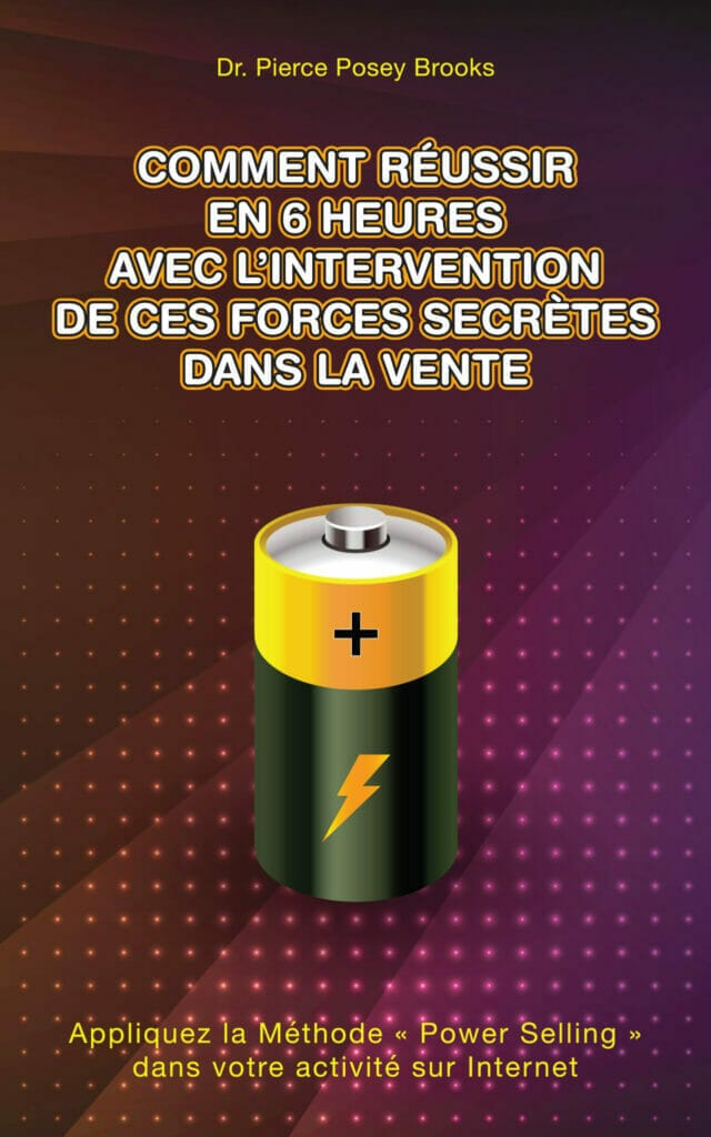 Comment Réussir en 6 heures avec l'Intervention de ces Forces Secrètes Dans la Vente Comment Réussir en 6 heures avec l'Intervention de ces Forces Secrètes Dans la Vente