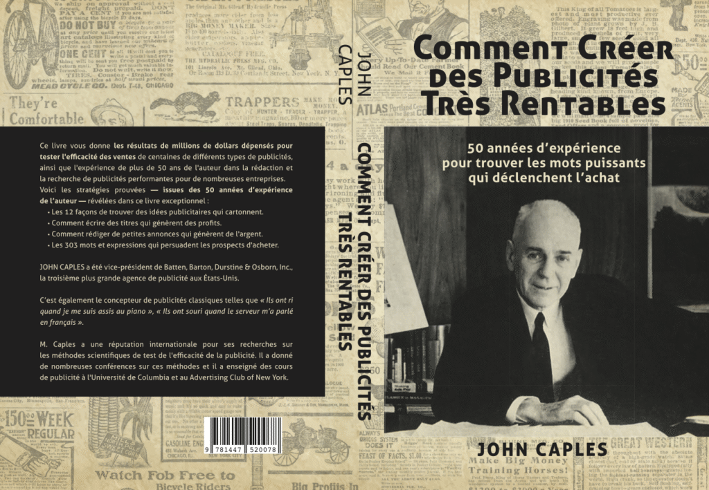 comment créer des publicités très rentables de john caples comment creer des publicites tres rentables de john caples